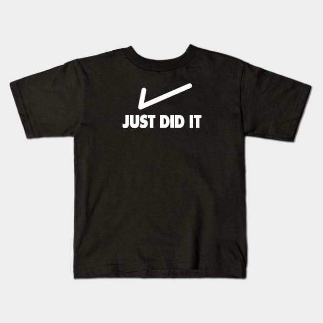 Just Did It v2 Kids T-Shirt by JJFDesigns